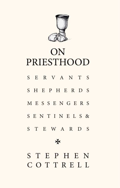 On Priesthood : Essential reading for anyone discerning for ordination in the Church of England