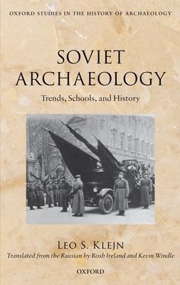 Soviet Archaeology : Trends, Schools, and History