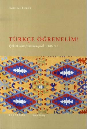 Türkçe ögrenelim! : tyrkisk som fremmedspråk : tekstbok, trinn 3