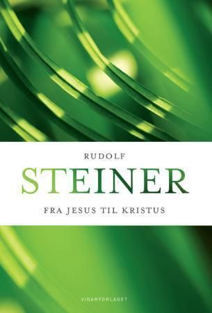 Fra Jesus til Kristus : en syklus på ti foredrag med et innledende offentlig foredrag holdt i Karlsruhe fra 4. til 14. oktober 1911
