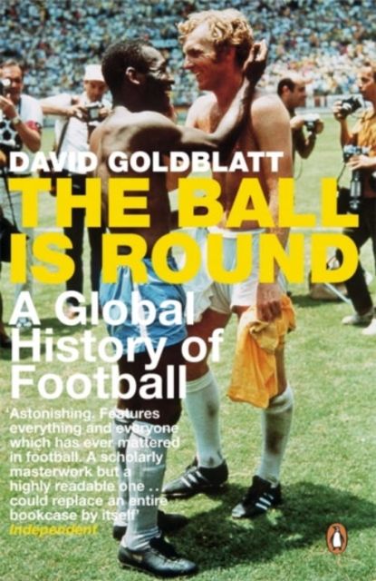 The ball is round : a global history of football