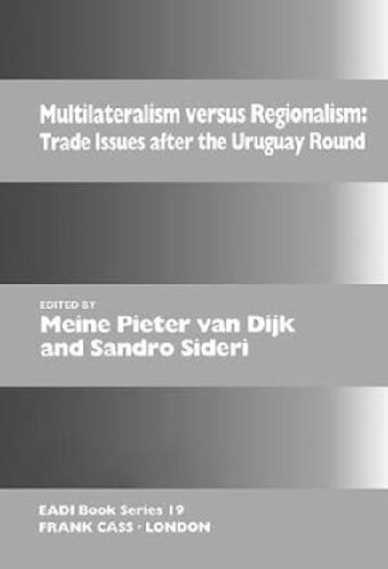 Multilateralism Versus Regionalism : Trade Issues after the Uruguay Round