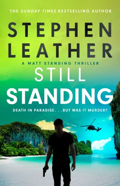 Still Standing : The third Matt Standing thriller from the bestselling author of the Spider Shepherd series
