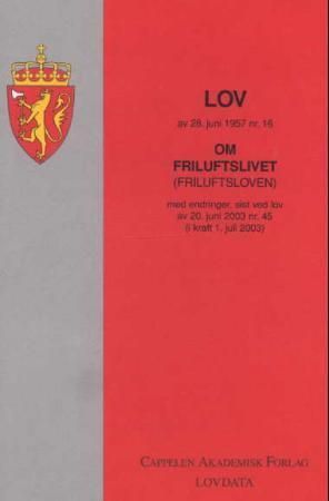 Lov om friluftslivet (friluftsloven) av 28. juni 1957 nr. 16 : med endringer, sist ved lov av 20. juni 2003 nr. 45 (i kraft 1. juli 2003)