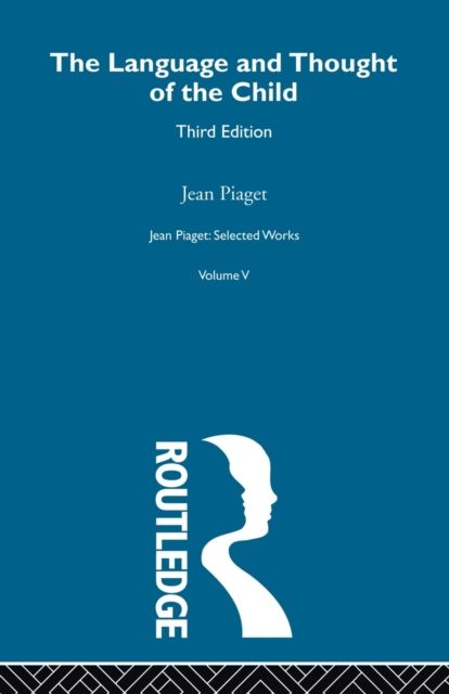 Language and Thought of the Child : Selected Works vol 5