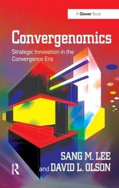 Convergenomics : Strategic Innovation in the Convergence Era