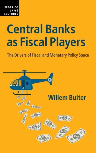 Central Banks as Fiscal Players : The Drivers of Fiscal and Monetary Policy Space