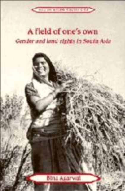 A Field of One's Own : Gender and Land Rights in South Asia