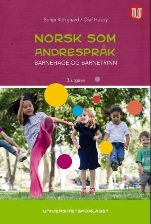Norsk som andrespråk : barnehage og barnetrinn