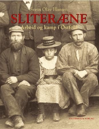 Sliteræne : arbeid og kamp i Østfold