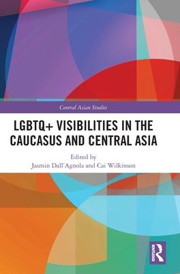 LGBTQ+ Visibilities in the Caucasus and Central Asia