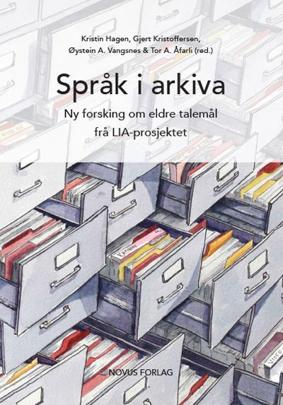 Språk i arkiva : ny forskning om eldre talemål frå LIA-prosjektet