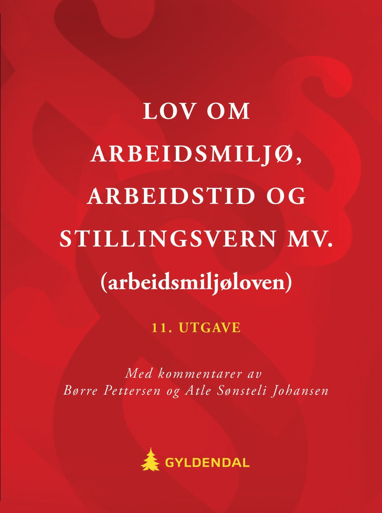 Lov om arbeidsmiljø, arbeidstid og stillingsvern mv. (arbeidsmiljøloven)