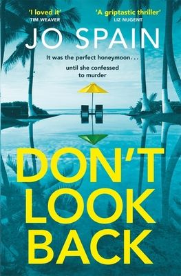 Don't Look Back : An addictive destination thriller from the author of The Trial