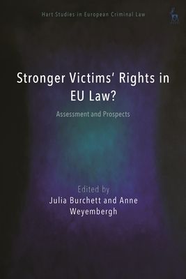 Stronger Victims’ Rights in EU Law? : Assessment and Prospects
