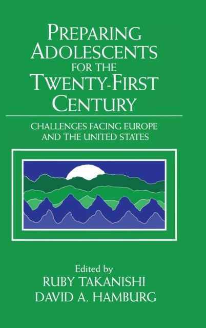 Preparing Adolescents for the Twenty-First Century : Challenges Facing Europe and the United States