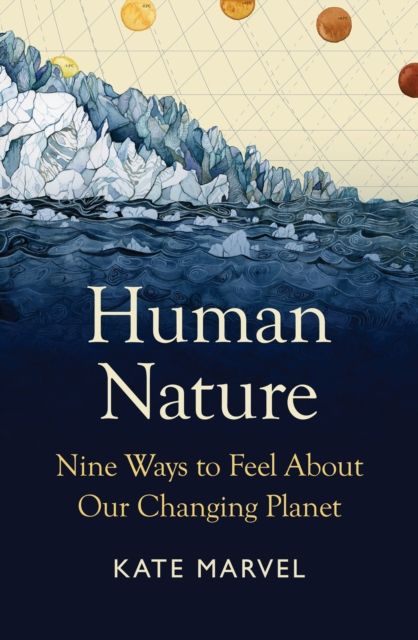 Human Nature : Nine Ways to Feel About Our Changing Planet