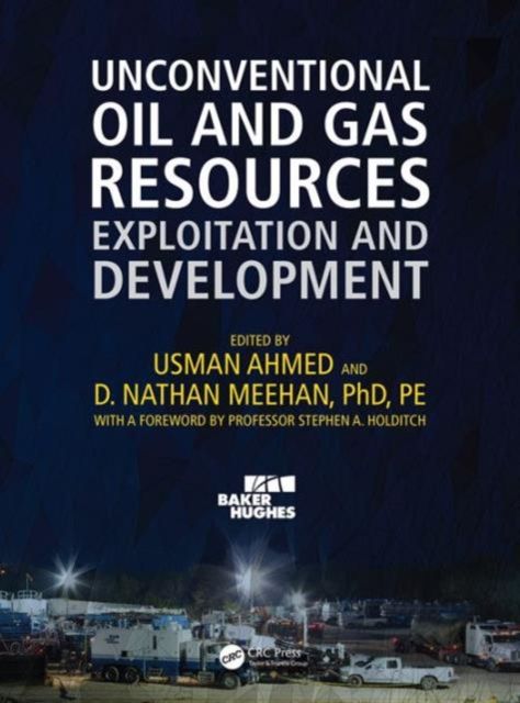Unconventional Oil and Gas Resources : Exploitation and Development