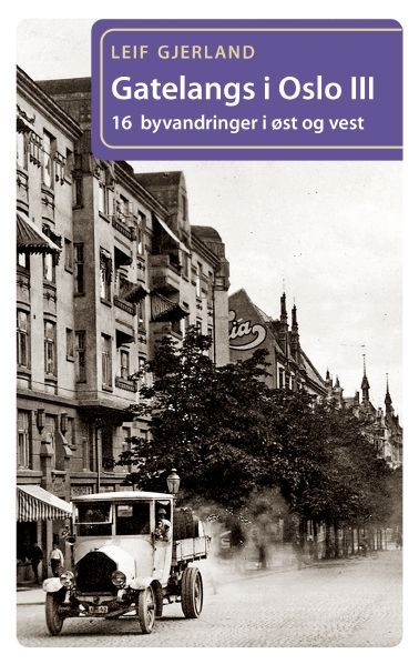 Gatelangs i Oslo : 16 byvandringer i øst og vest. III