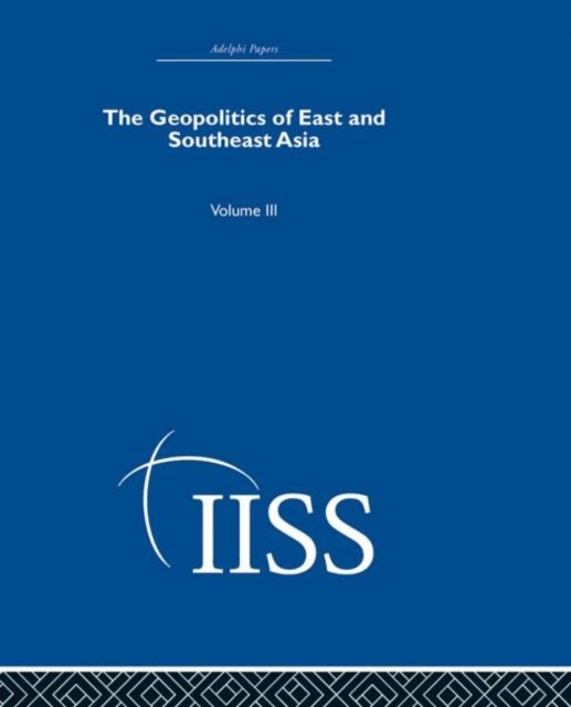 The Geopolitics of East and Southeast Asia : Volume 3