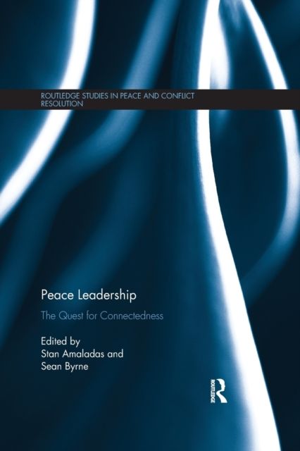 Peace Leadership : The Quest for Connectedness