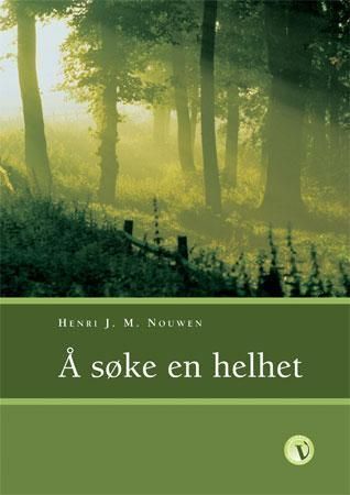 Å søke en helhet : de tre trinnene i utviklingen av et åndelig liv