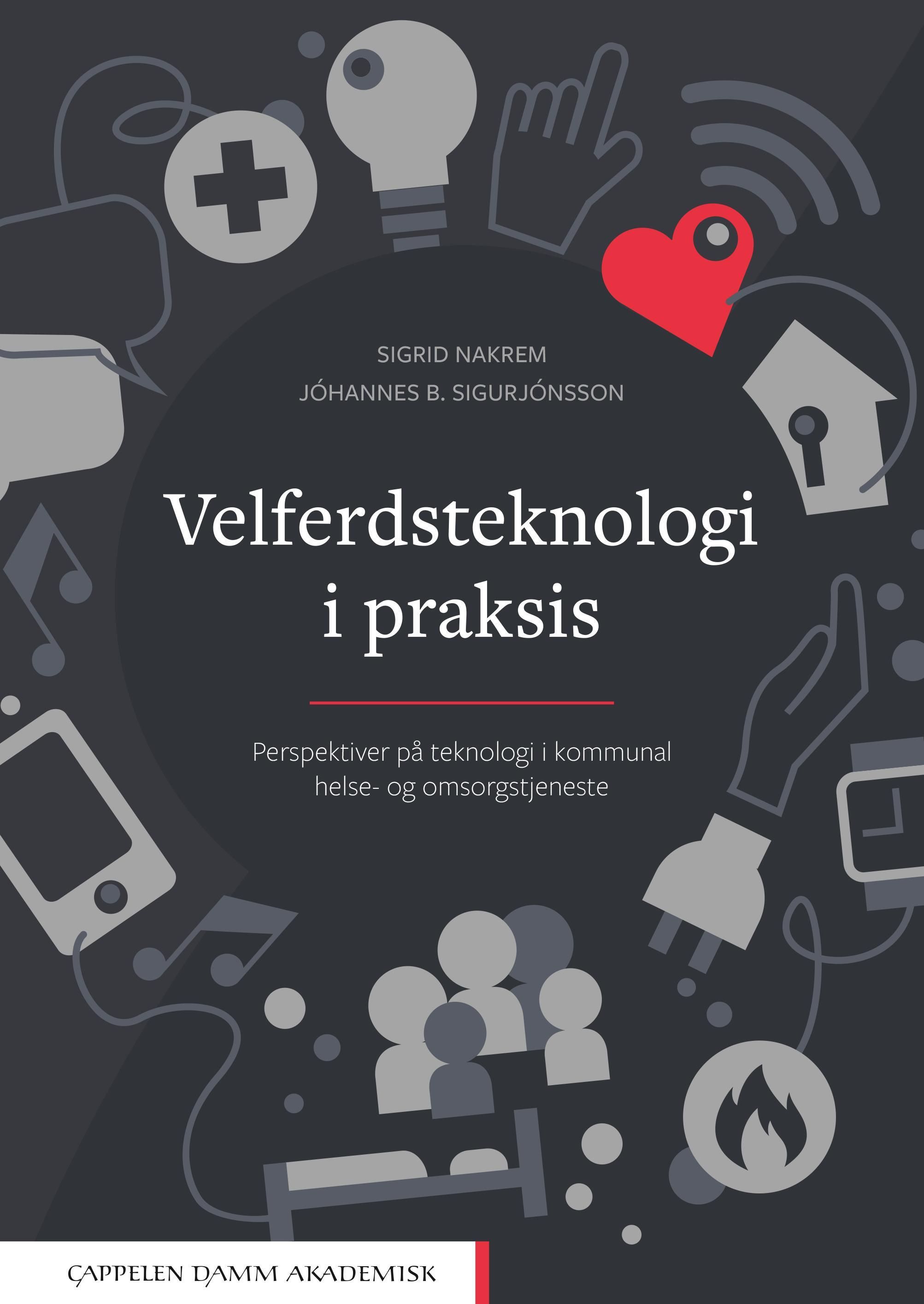 Forsidebilde av Velferdsteknologi i praksis : perspektiver på teknologi i kommunal helse- og omsorgstjeneste