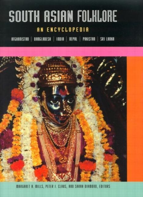 South Asian Folklore : An Encyclopedia
