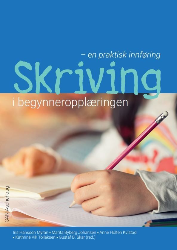 Skriving i begynneropplæringen : en praktisk innføring