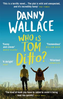 Who is Tom Ditto? : The feelgood comedy with a mystery at its heart