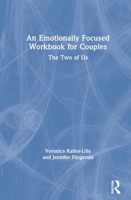 An Emotionally Focused Workbook for Couples : The Two of Us