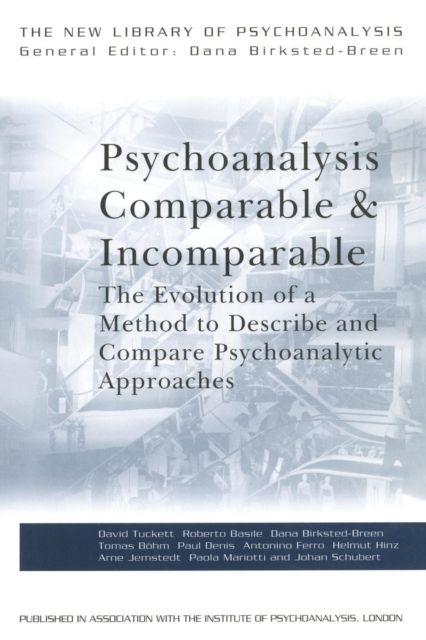 Psychoanalysis Comparable and Incomparable : The Evolution of a Method to Describe and Compare Psychoanalytic Approaches