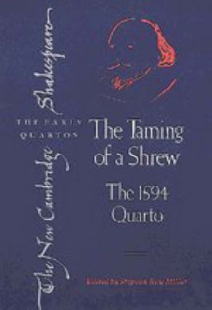 The Taming of a Shrew : The 1594 Quarto