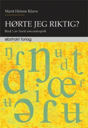 Hørte jeg riktig? : norsk som andrespråk : undervisningsopplegg i uttale