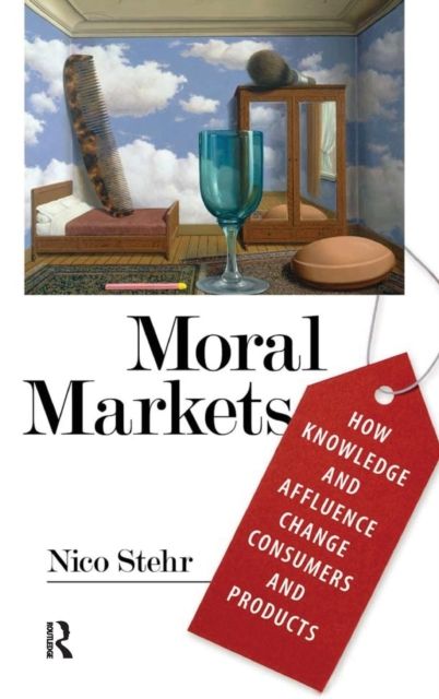 Moral Markets : How Knowledge and Affluence Change Consumers and Products