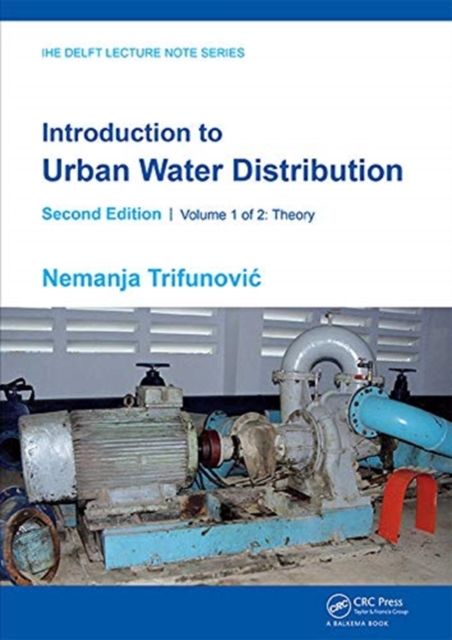 Introduction to Urban Water Distribution, Second Edition : Theory