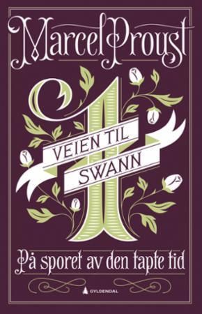 På sporet av den tapte tid. Bind 1. Veien til Swann