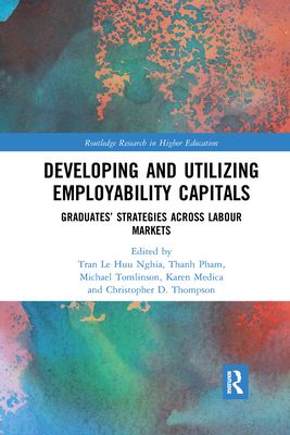 Developing and Utilizing Employability Capitals : Graduates’ Strategies across Labour Markets