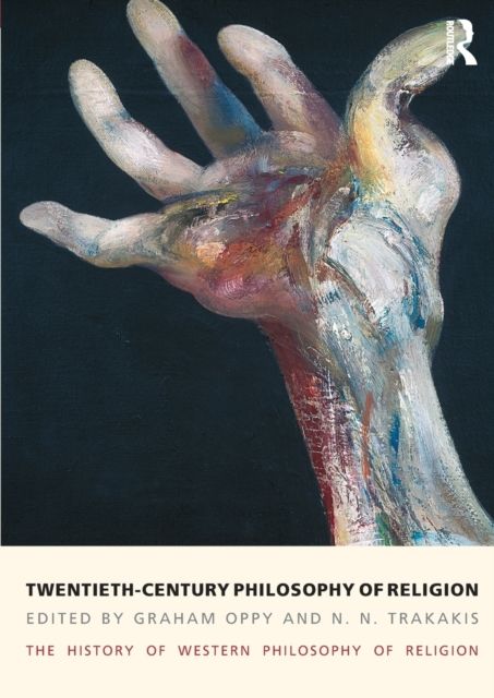 Twentieth-Century Philosophy of Religion : The History of Western Philosophy of Religion, Volume 5