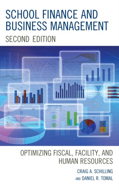School Finance and Business Management : Optimizing Fiscal, Facility and Human Resources
