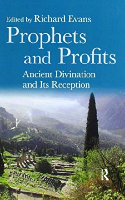 Prophets and Profits : Ancient Divination and Its Reception