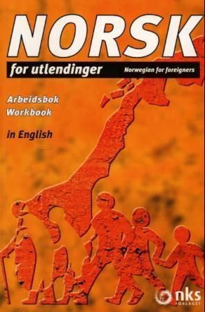 Norsk for utlendinger : arbeidsbok