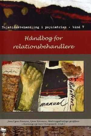 Håndbog for relationsbehandlere : relationsbehandling, miljøterapi og mestring