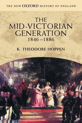 The Mid-Victorian Generation : 1846-1886