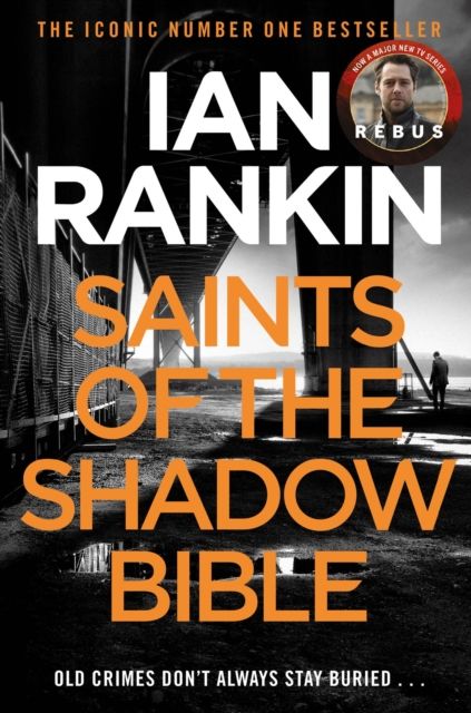Saints of the Shadow Bible : The number one bestselling series that inspired BBC One’s REBUS