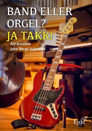 Band eller orgel? Ja takk! : om bruk av band i gudstjenesten