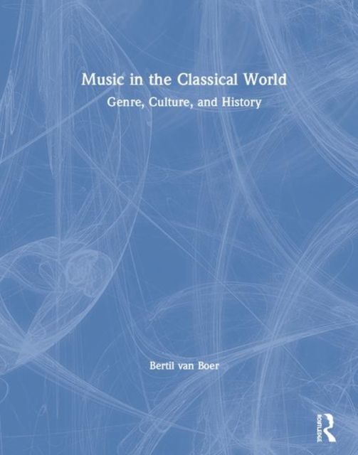 Music in the Classical World : Genre, Culture, and History
