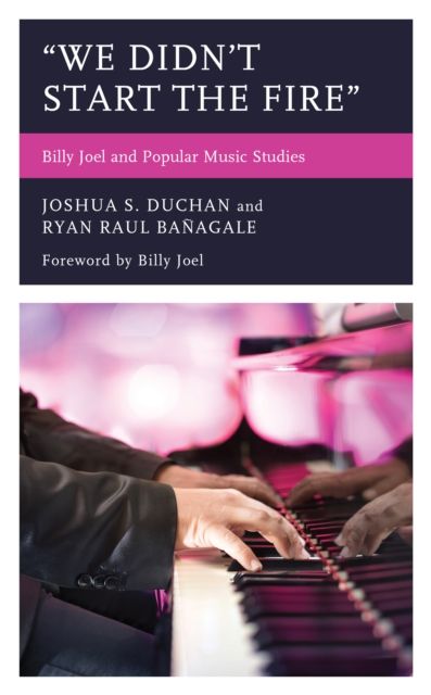 "We Didn't Start the Fire" : Billy Joel and Popular Music Studies