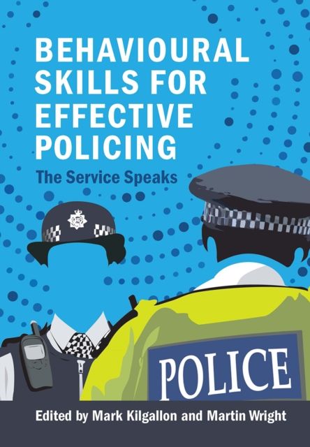 Behavioural Skills for Effective Policing : The Service Speaks