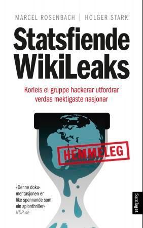 Forsidebilde av Statsfiende WikiLeaks : korleis ei gruppe nettaktivistar utfordrar ein av dei mektigaste nasjonane i verda